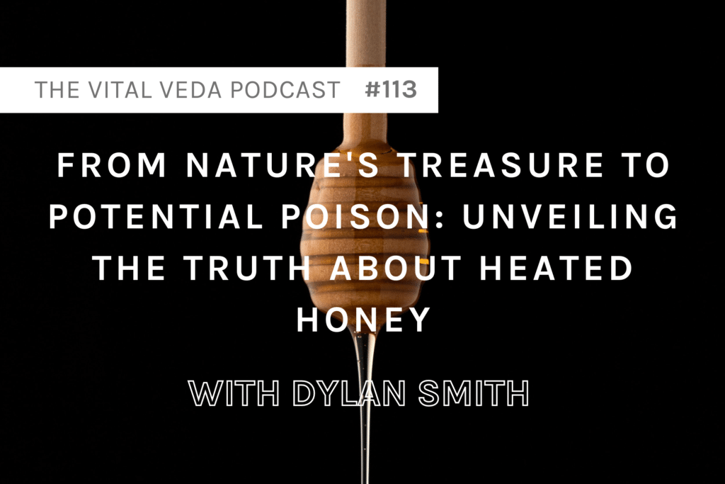 Vital Veda Podcast Banner - Heated Honey