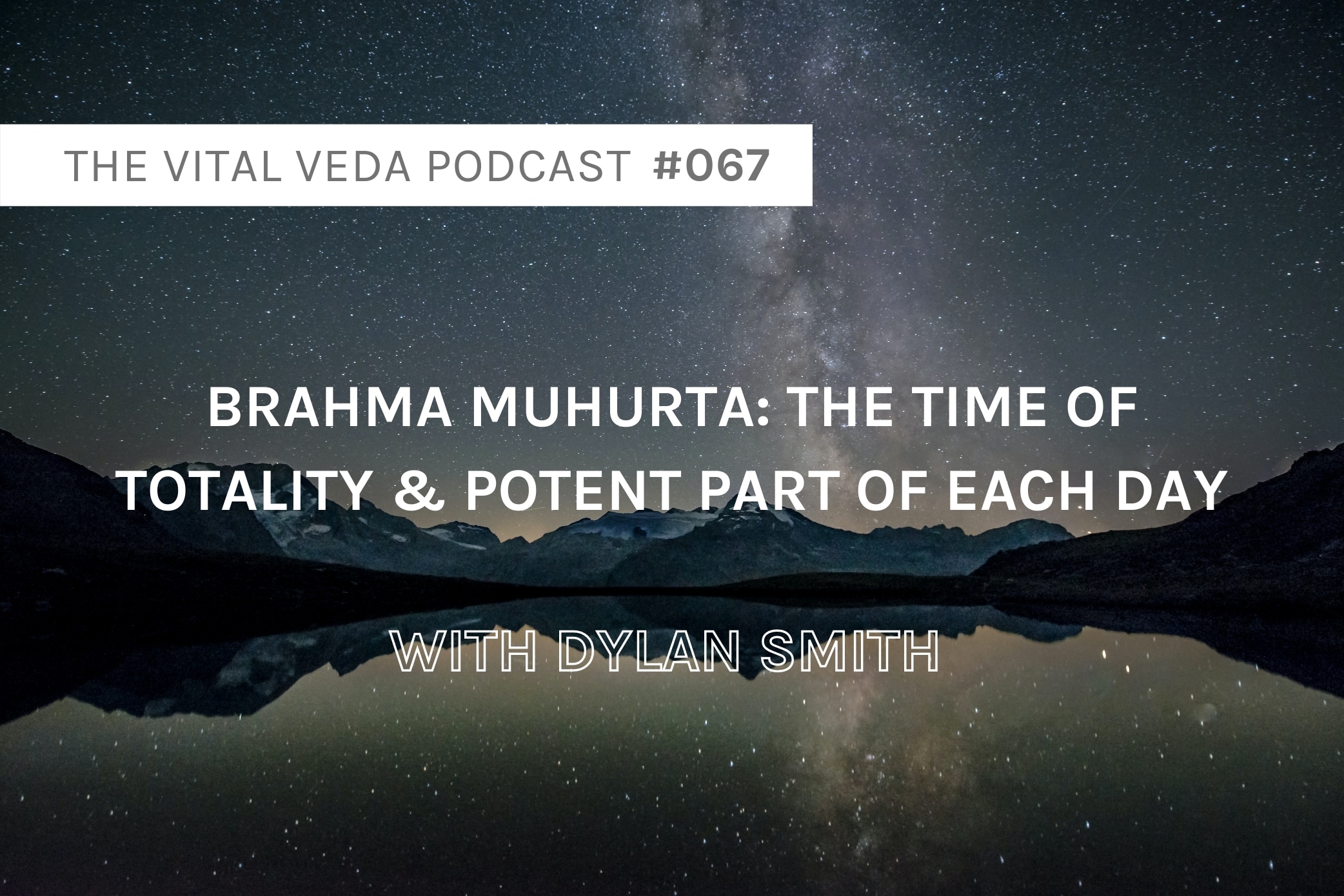 Vital Veda Podcast Banner: The Brahma Muhurta