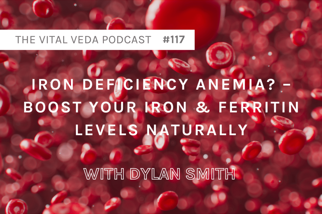 Vital Veda Podcast Banner - Iron Deficiency Anemia